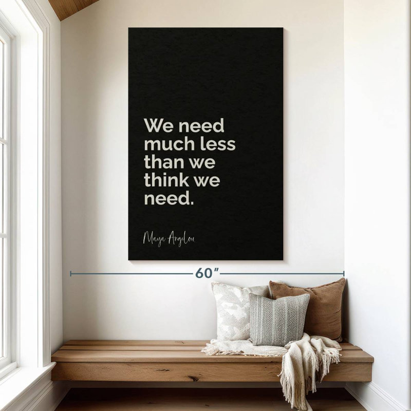 We Need Less Quote, 51" H x 34" W