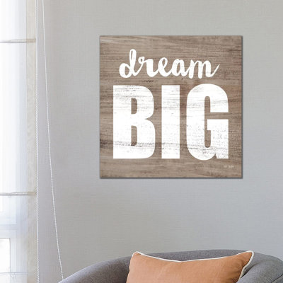 Dream Big by Jaxn Blvd. - Wrapped Canvas Gallery-Wrapped Canvas Giclée