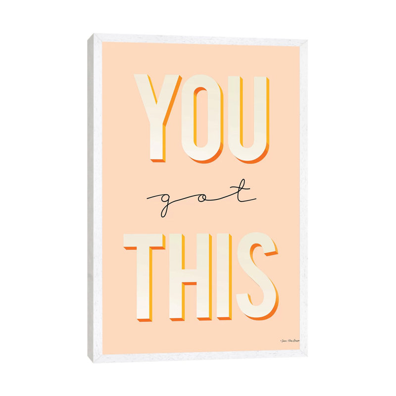 You Got This - Print on Canvas, White Floater Framed, 101.6cm H x 66.04cm W x 3.81cm D