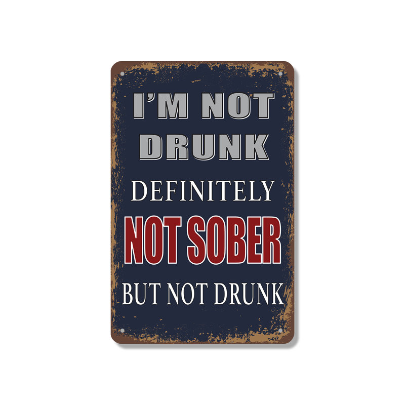 «I I'm Not Drunk certainement pas sobre», enseigne en aluminium 10 po x 14 po