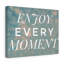 Enjoy Every Moment - Wrapped Canvas Print-985700926