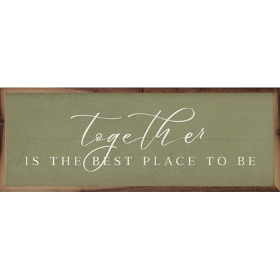 Together The Best Place To Be
