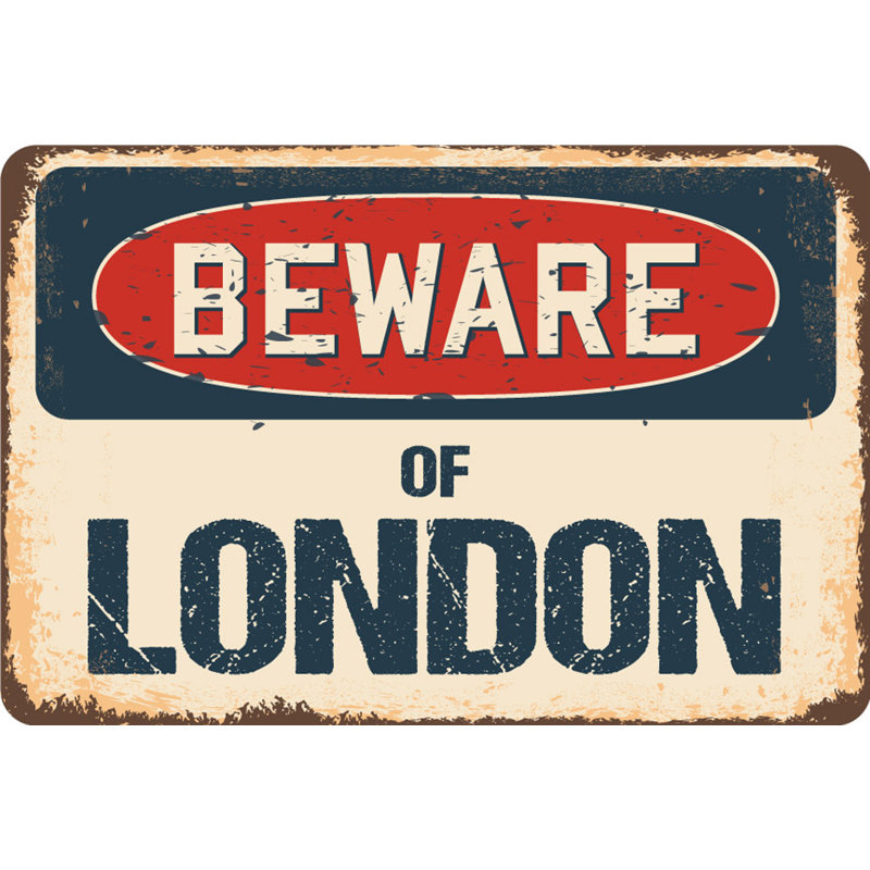 Panneau «Beware of London», H 6 po x l 9 po x P 0,1 po