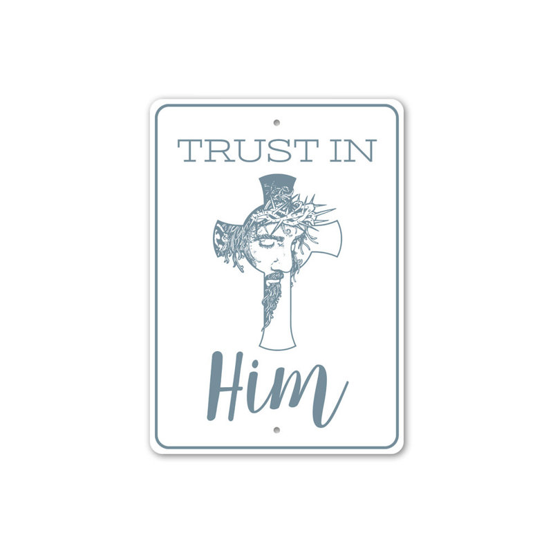 Plaque en aluminium «Trust in him», H 14 po x l 10 po x P 0,04 po