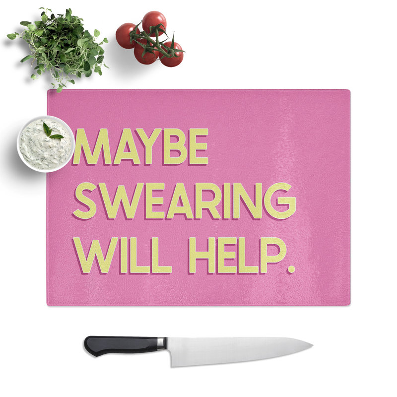 Maybe Swearing Will Help Typography Chopping Board, 28.5cm W x 39cm L