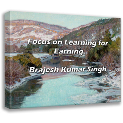 Artsy Quote "Focus on Learning for Earning." By Brajesh Kumar Singh Gallery Wrapped Canvas