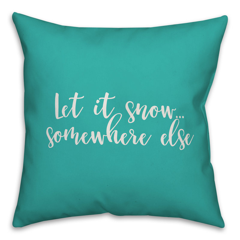  Coussin Let It Snow Somewhere Else, Bleu sarcelle, Coussin décoratif