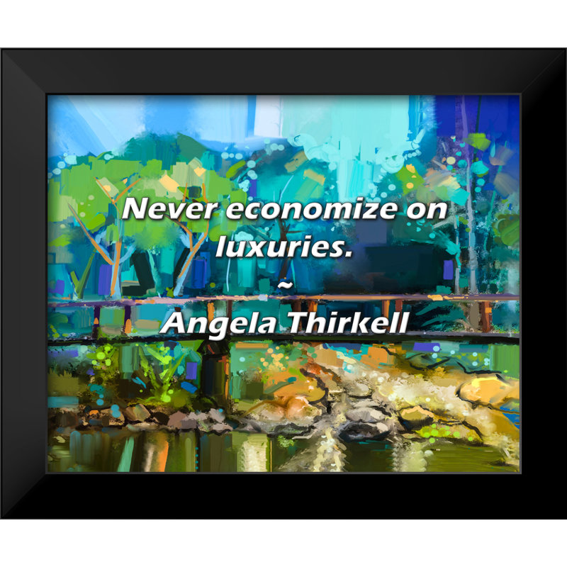 Angela Thirkell Citation: Ne jamais économiser sur le luxe.