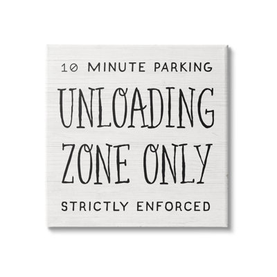 " 10 Minute Parking Funny Bathroom Phrase Unloading Zone " by Daphne Polselli