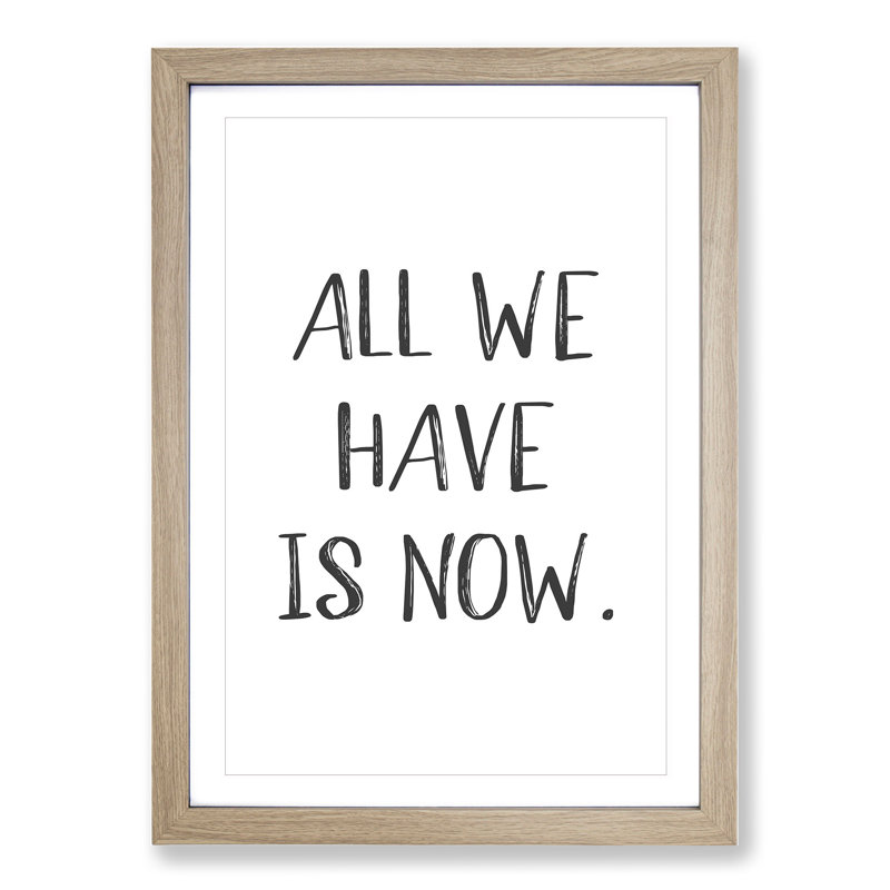 All We Have - Picture Frame Typography, Oak, 65cm H x 48cm W x 2cm D