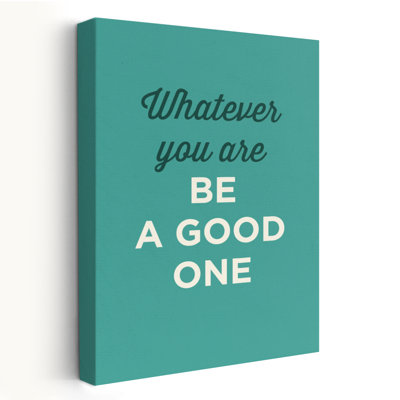 Be A Good One - Art inspirant