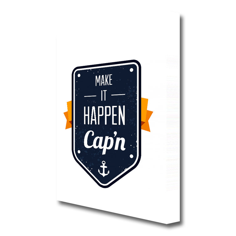 Make It Happen Cap'n Text Quotes - Wrapped Canvas Print