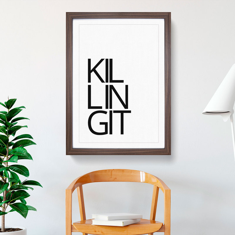 Killing It - Picture Frame Typography, 65cm H x 48cm W x 2cm D, Walnut Framed