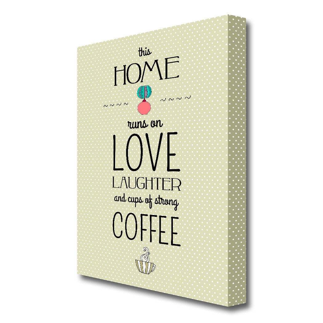 East Urban Home 'This Home Runs On Love' Textual Art Print on Canvas ...