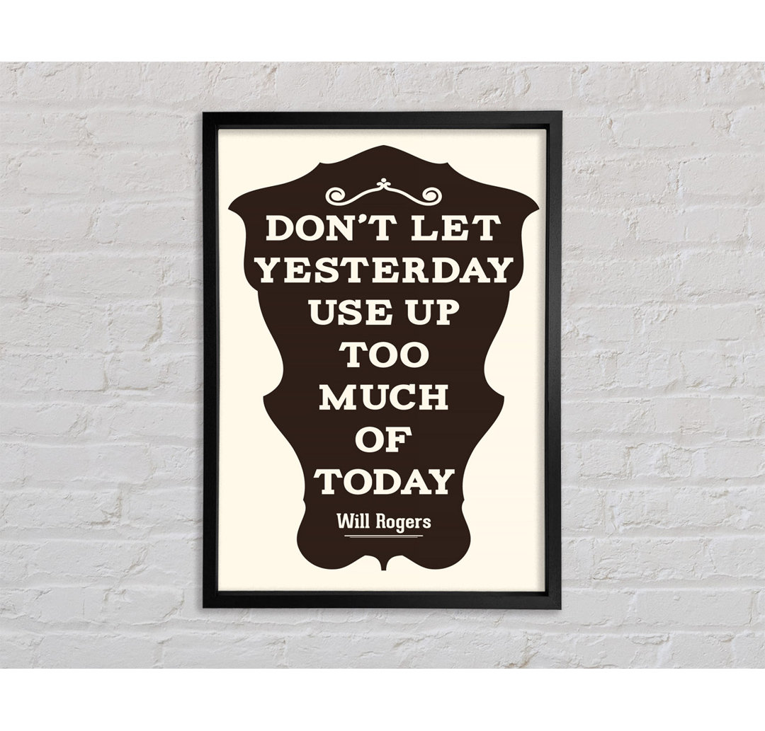 Don't Let Yesterday - Einzelner Bilderrahmen Typografie auf Leinwand