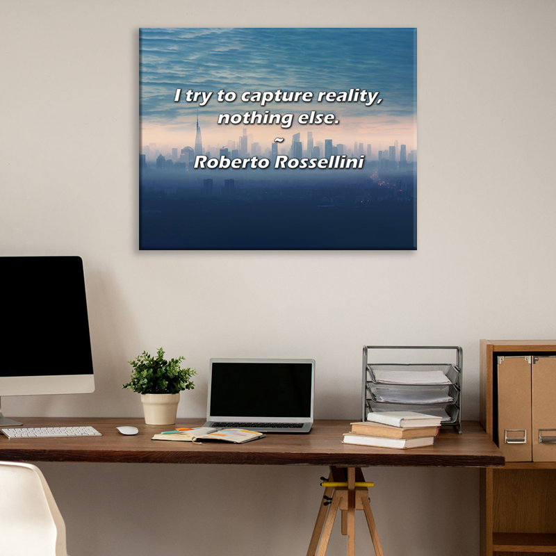 Artsy Quote "I try to capture reality, nothing else." By Roberto Rossellini Gallery Wrapped Canvas, 17" H x 24" W
