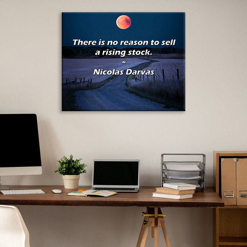 Citation artistique «Il n'y a aucune raison de vendre un stock en hausse». Toile tendue par Nicolas Darvas