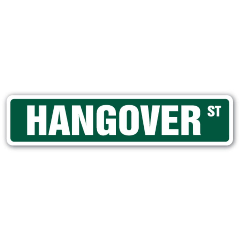 «Hangover Street Street Drunk Buzzed»