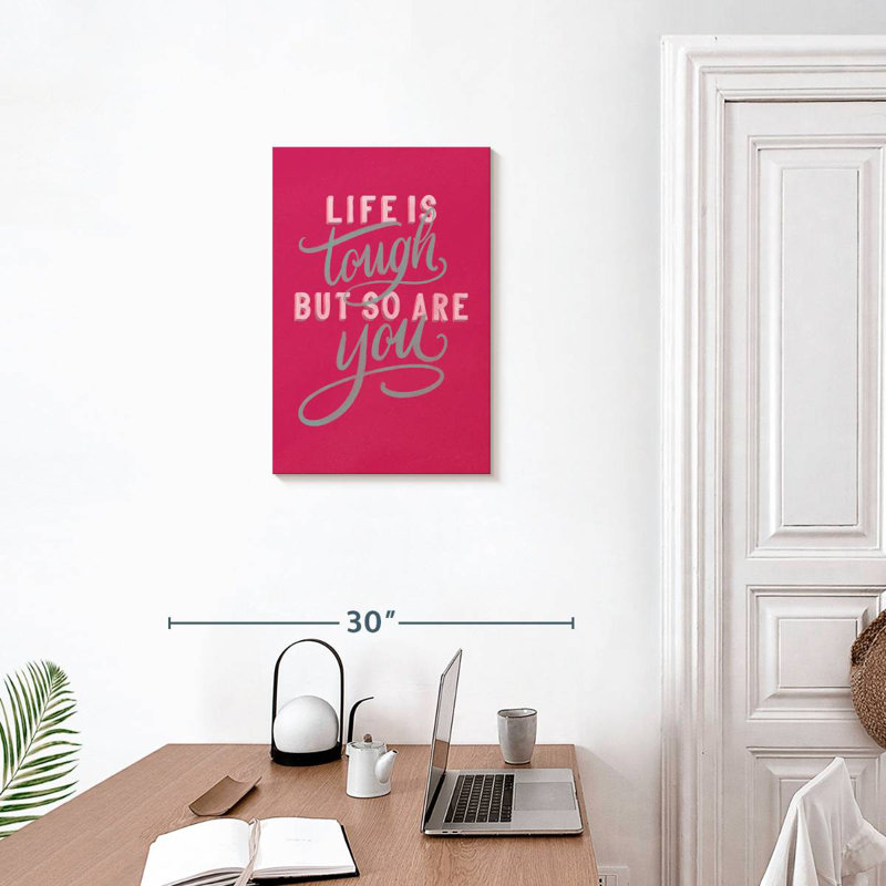 Life Is Tough Bright Rose