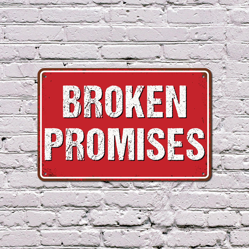 Enseigne en plastique 10 po x 14 po Broken Promises