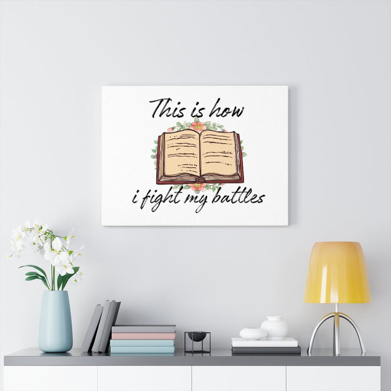 How I Fight My Battles - Wrapped Canvas Print, 28cm H x 36cm W