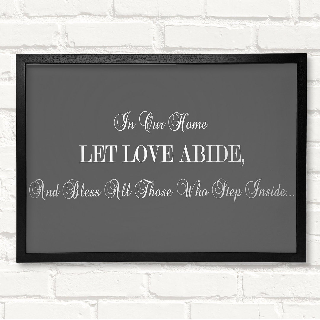 Love Quote In Our Home Let Love Abide - Closed Corner Frame Textual Art on Wood