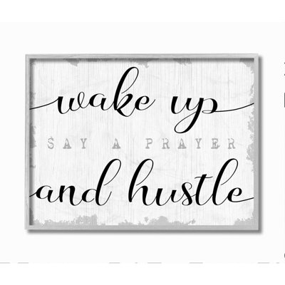 " Wake Up Pray And Hustle " by Daphne Polselli