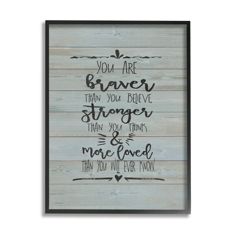 You Are Braver Plus fort et plus aimé, Giclée encadrée noir minuit, H 30 po x l 24 po
