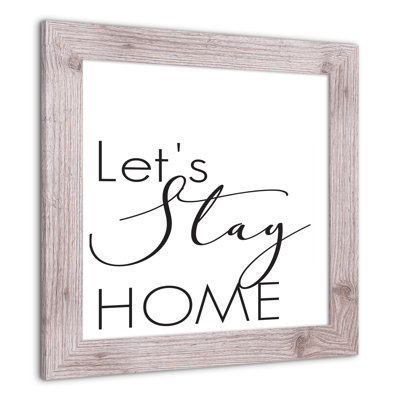 «Let's Stay Home», reproduction encadrée