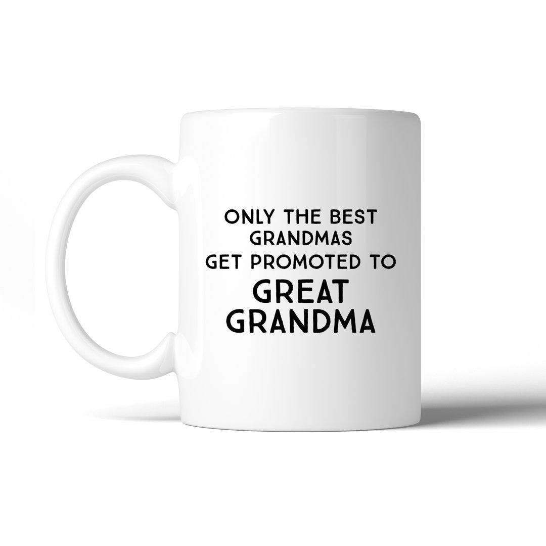 Heitman Only the Best Grandmas Get Promoted to Great Grandma Coffee Mug Ebern Designs