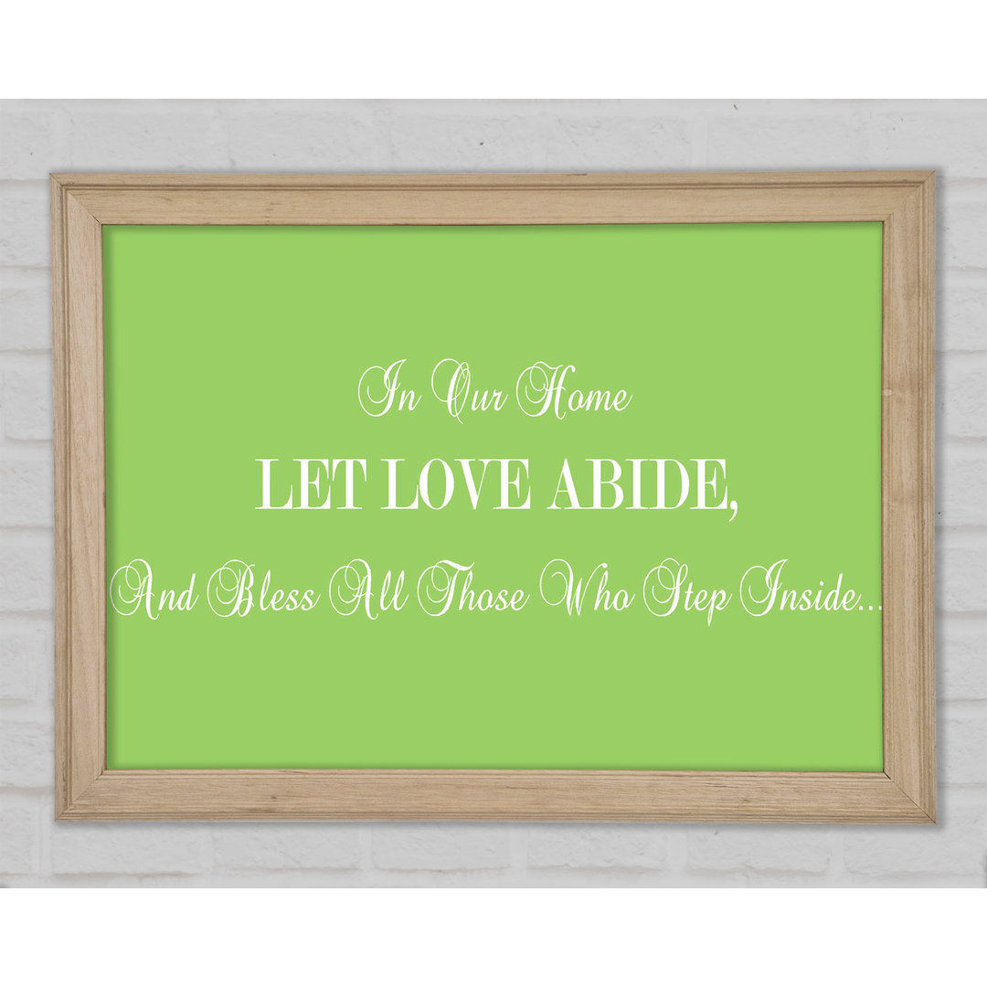 Liebe Zitat In unserem Haus Lassen Sie die Liebe abide Lime Green gerahmt drucken