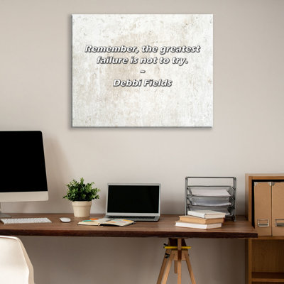 Artsy Quote "Remember, the greatest failure is not to try." By Debbi Fields Gallery Wrapped Canvas