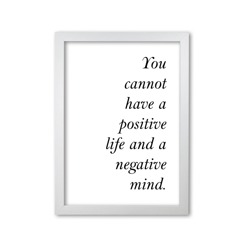 Positive Life, Negative Mind - Print, White Grain Frame, 42 cm H x 30 cm W x 5 cm D