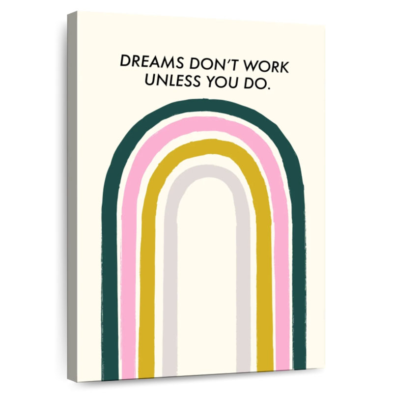 Tergel Dreams Don't Work Unless You Do, 48" H x 32" W