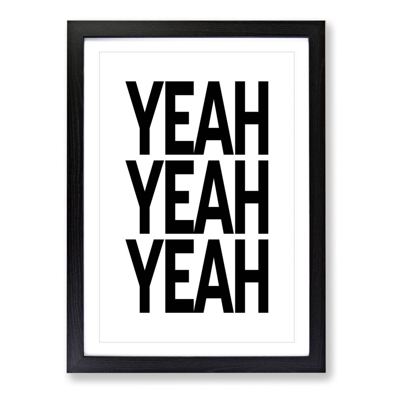 Yeah Yeah Yeah - Picture Frame Typography, Black, 65cm H x 48cm W x 2cm D