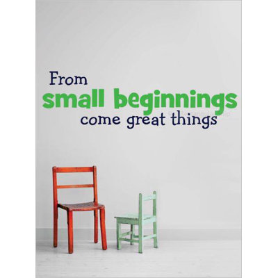 From Small Beginnings Come Great Things Wall Decal -  Design With Vinyl, OMGA360350