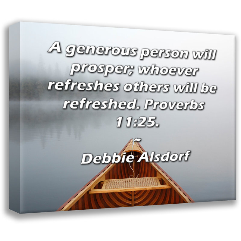 Toile tendue d'ArtsyQuotes par Debbie Alsdorf: «Une personne généreuse prospérera; quiconque rafraîchira les autres sera rafraîchi. Proverbes 11: 25.