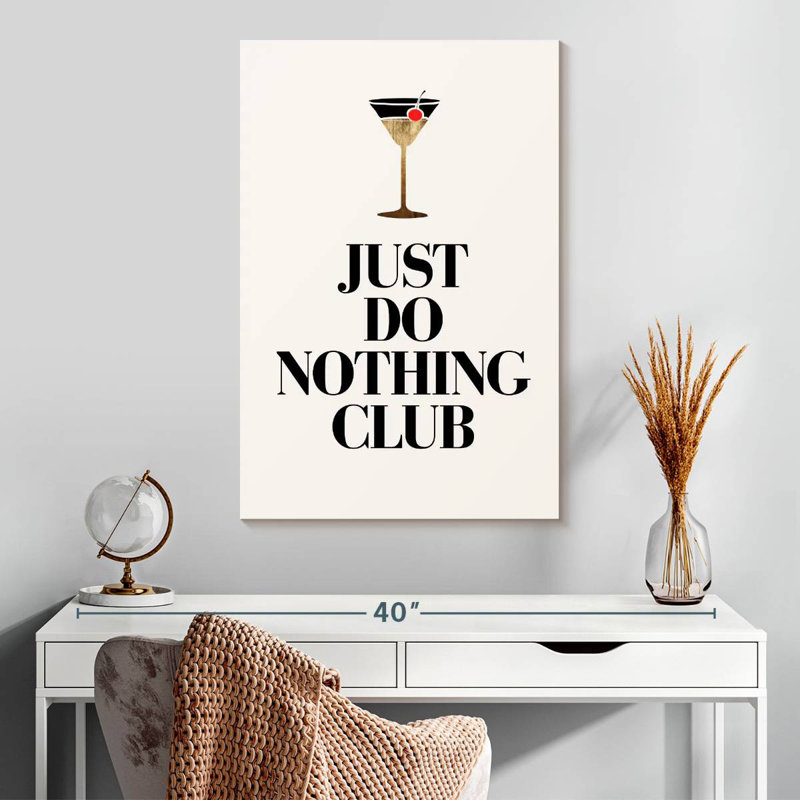 Just Do Nothing, 30" H x 20" W