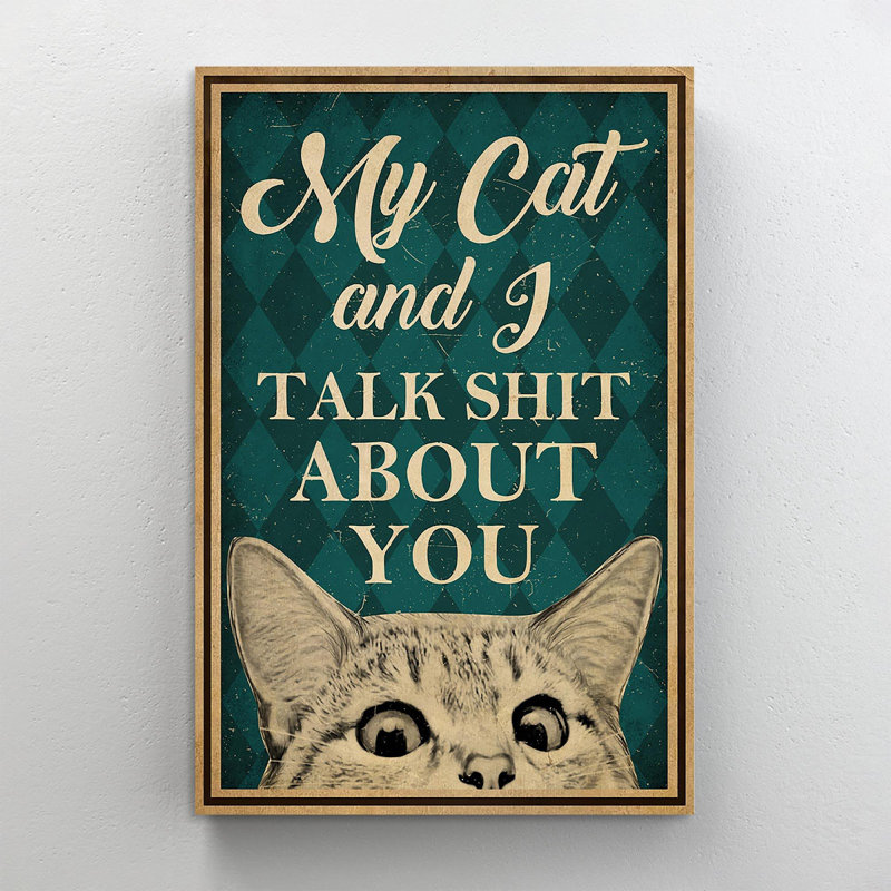 Impression sur toile tendue «My Cat and I Speak Sht About You», L 24 po x H 36 po
