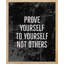 "Prove Yourself To Yourself Not d'autres Wall Art Encouragement positive, décoration murale en noir et blanc" sur papier-98266779-98266781