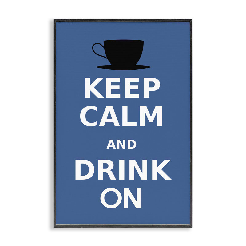 «Keep Calm & Drink On», estampe numérique, conception de Marcus Jules, Giclée encadrée noir minuit, H 18 po x l 12 po
