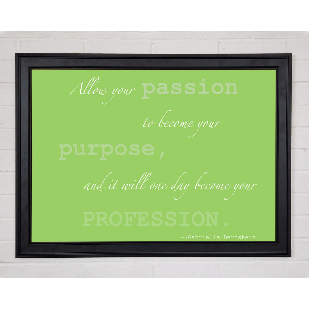 Motivationszitat Gabrielle Bernstein Erlaube deiner Leidenschaft Lime Green Framed Print 9754