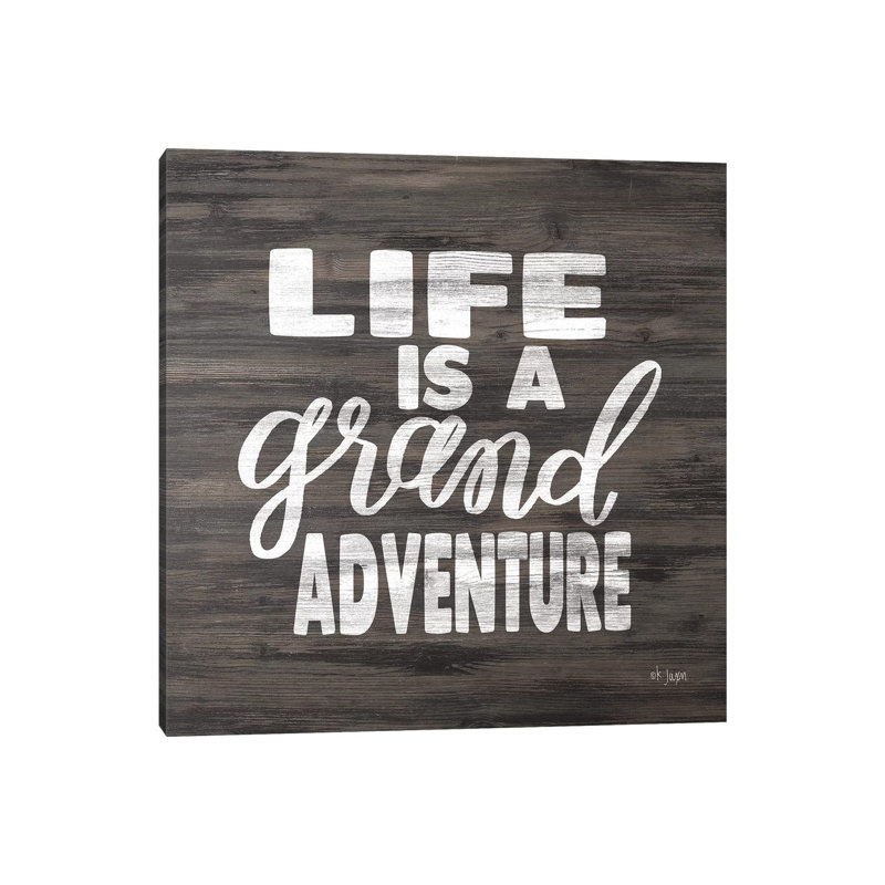 Life Is A Grand Adventure by Jaxn Blvd. - Wrapped Canvas Gallery-Wrapped Canvas Giclée, 93.98 cm H x 93.98cm W