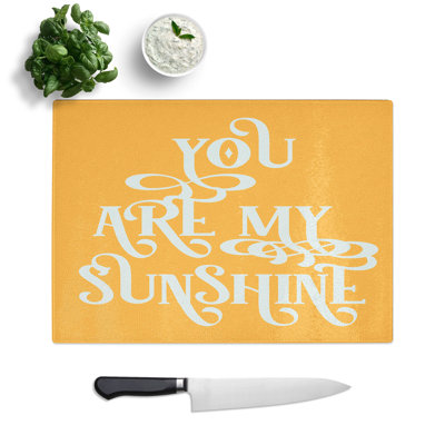 You Are My Sunshine V2 Chopping Board