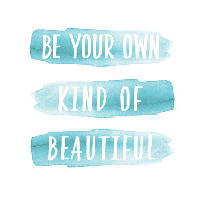 Be Your Own Kind of Beautiful 2 1 Piece Wrapped Canvas Wall Art