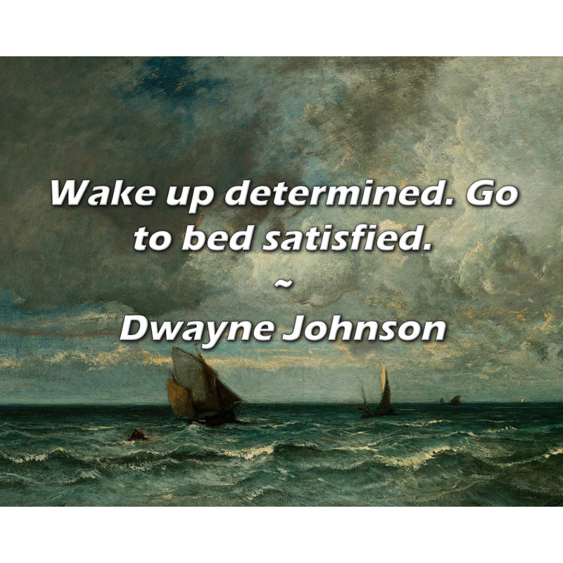 Citation de Dwayne Johnson: Réveillez-vous déterminé. Allez vous coucher satisfait., H 26 po x l 32 po