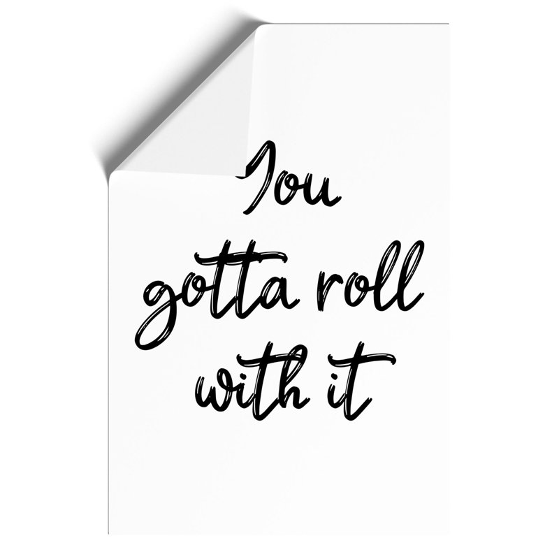 You Gotta Roll with It - Unframed Typography, 59cm H x 42cm W x 0.1cm D