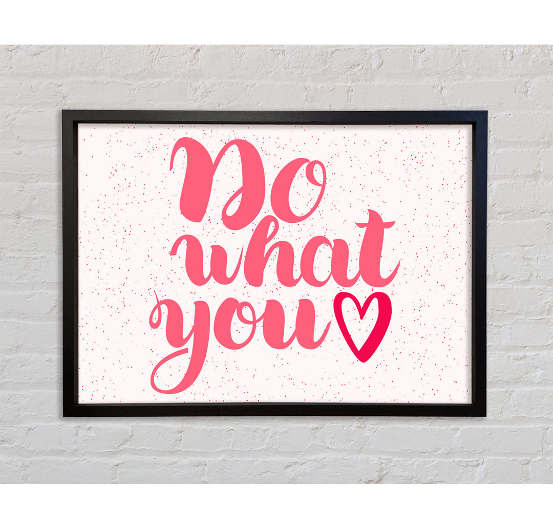 Do What You Love 2 - Einzelner Bilderrahmen Typografie auf Leinwand