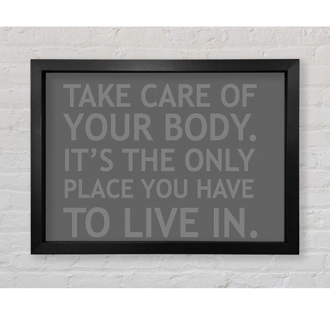 Tuskahoma Take Care Of Your Body Grau Gerahmter Druck Wandkunst