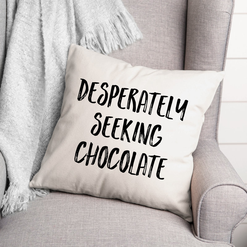 Desperately Seeking Chocolate Throw Pillow, 18" x 18"